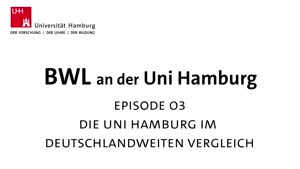 Miniaturansicht - BWL an der Universität Hamburg. Episode 3: Die Uni Hamburg im deutschlandweiten Vergleich