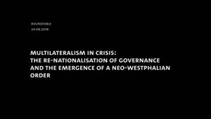 Miniaturansicht - Multilateralism in Crisis: The Re-Nationalisation of Governance and the Emergence of a Neo-Westphalian Order