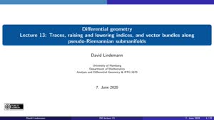 Miniaturansicht - Lecture 13:  Traces, raising and lowering indices, and vector bundles along pseudo-Riemannian submanifolds
