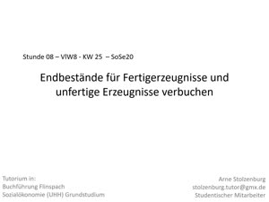 Miniaturansicht - Bufü Tutorium ArneS 08 - Endbestandsbuchung Fertigerzeugnisse  - Buchführung Flinspach