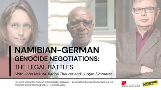 Thumbnail - NAMIBIAN-GERMAN GENOCIDE NEGOTIATIONS: THE LEGAL BATTLES MIT JOHN NAKUTA, KARINA THEURER, JÜRGEN ZIMMERER