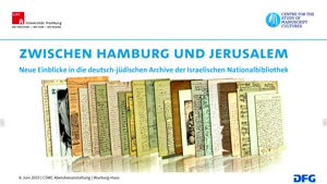 Miniaturansicht - Zwischen Hamburg und Jerusalem - Neue Einblicke in die deutsch-jüdischen Archive der Israelischen Nationalbibliothek