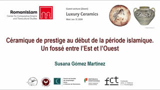 Thumbnail - Dr. Susana Gómez Martínez - Céramique de prestige au début de la période islamique. Un fossé entre l’Est et l’Ouest