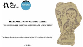 Thumbnail - Dr. Viva Sacco - The Islamisation of Material Culture: The Use of Glazed Tableware as Common and Luxury Object