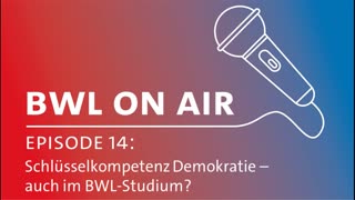 Miniaturansicht - Episode 14: Schlüsselkompetenz Demokratie - auch im BWL-Studium?