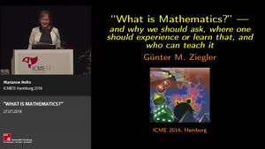 Miniaturansicht - Plenary Lecture: “WHAT IS MATHEMATICS?” -- AND WHY WE SHOULD ASK, WHERE ONE SHOULD EXPERIENCE OR LEARN THAT, AND WHO CAN TEACH IT