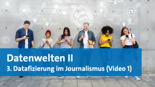 Thumbnail - 3. Sitzung: Datafizierung des Journalismus (Video 1 von 2)