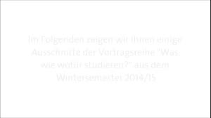 Miniaturansicht - Wintersemester 2014/2015 Trailer "Was wie wofür studieren?"